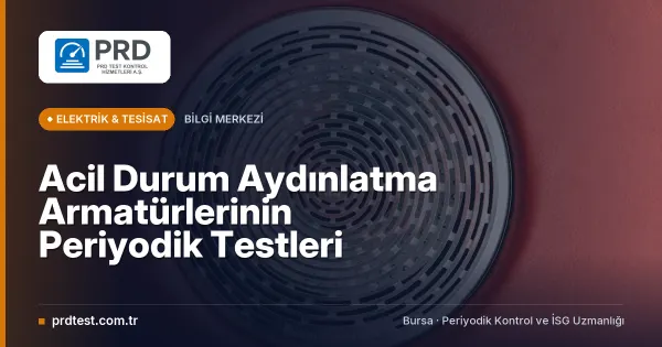 Acil Durum Aydınlatma Armatürlerinin Periyodik Testleri