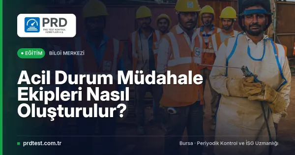 Acil Durum Müdahale Ekipleri Nasıl Oluşturulur?