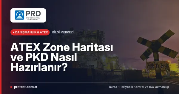 ATEX Zone Haritası ve PKD Nasıl Hazırlanır?