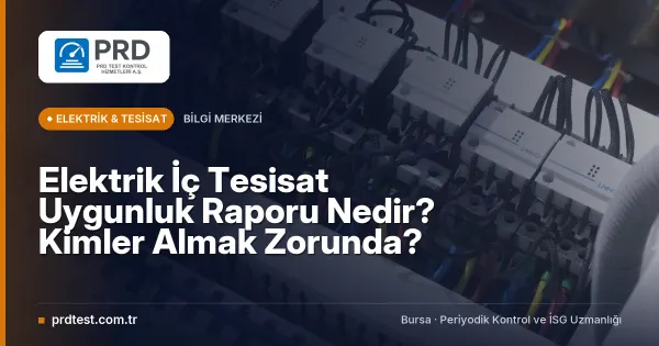 Elektrik İç Tesisat Uygunluk Raporu Nedir? Kimler Almak Zorunda?