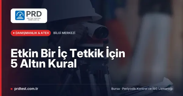 Etkin Bir İç Tetkik İçin 5 Altın Kural