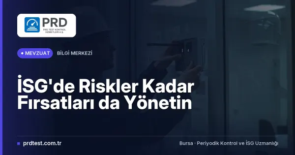 İSG'de Riskler Kadar Fırsatları da Yönetin