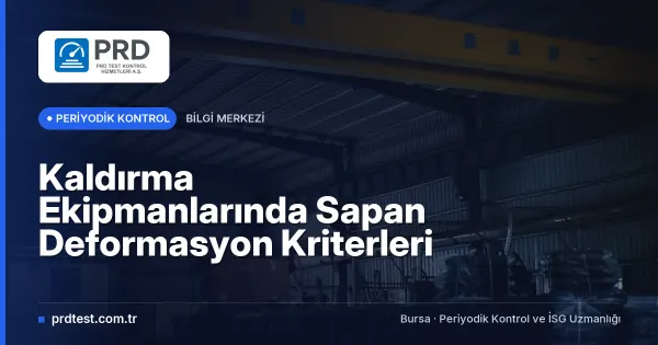 Kaldırma Ekipmanlarında Sapan Deformasyon Kriterleri
