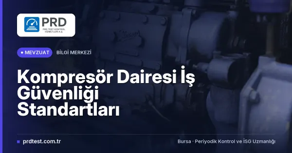 Kompresör Dairesi İş Güvenliği Standartları