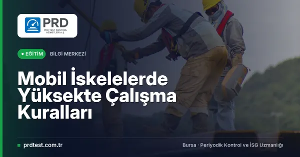 Mobil İskelelerde Yüksekte Çalışma Kuralları