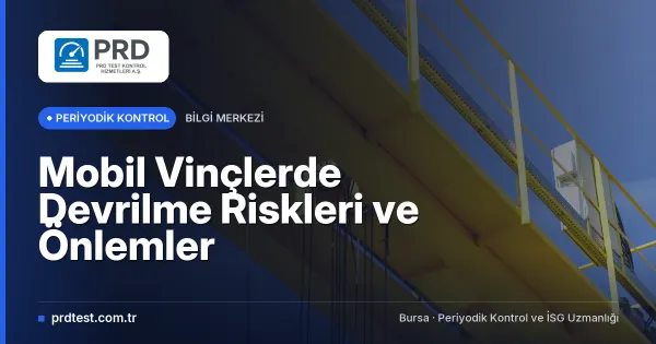 Mobil Vinçlerde Devrilme Riskleri ve Önlemler