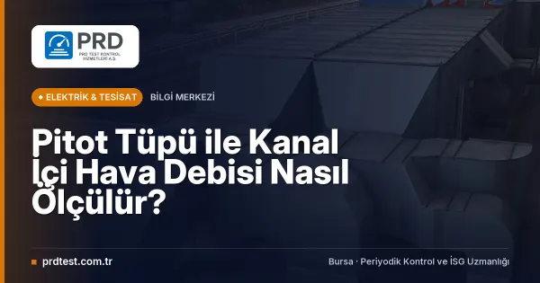 Pitot Tüpü ile Kanal İçi Hava Debisi Nasıl Ölçülür?
