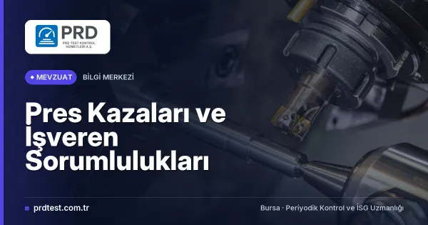 Pres Kazaları ve İşveren Sorumlulukları