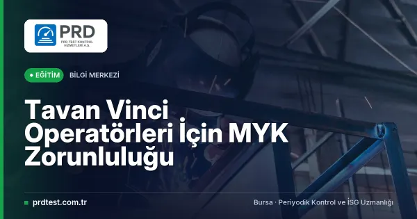 Tavan Vinci Operatörleri İçin MYK Zorunluluğu