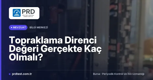 Topraklama Direnci Değeri Gerçekte Kaç Olmalı?