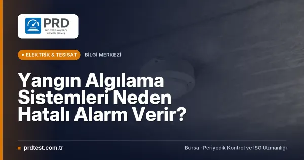 Yangın Algılama Sistemleri Neden Hatalı Alarm Verir?