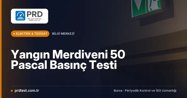 Yangın Merdiveni 50 Pascal Basınç Testi